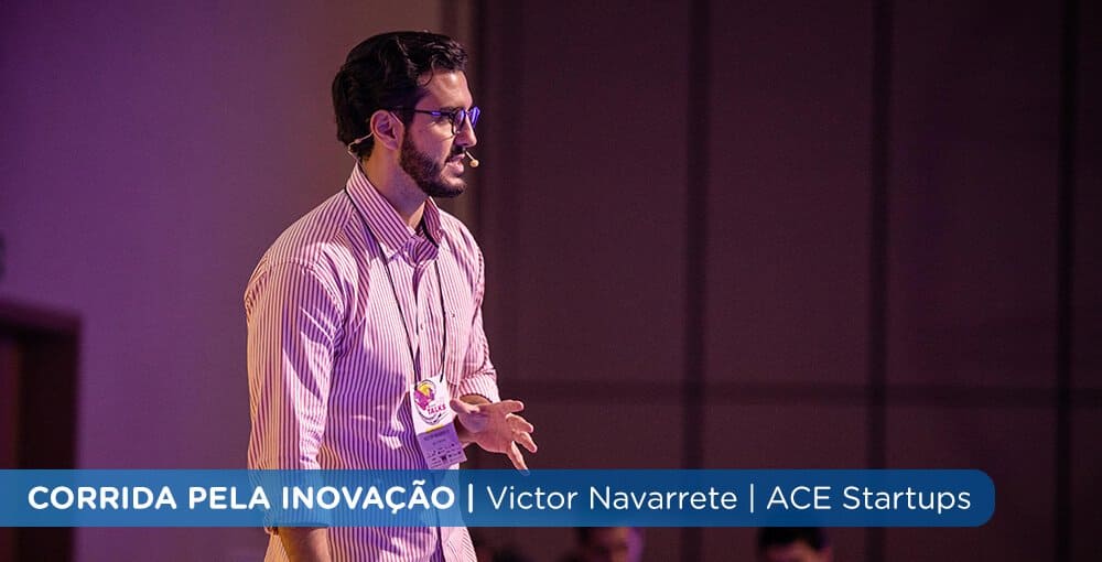 Victor Navarrete, da ACE Startups, fala sobre a corrida pela inovação na Amcham Talks 2019