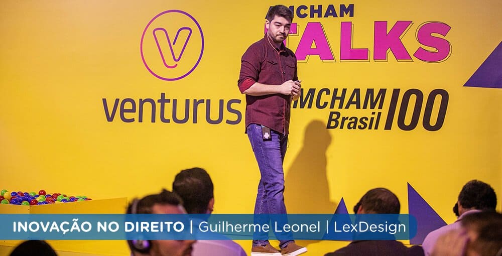 Guilherme Leonel, da LexDesign, fala sobre como a inovação pode transformar e humanizar o direito na Amcham Talks 2019