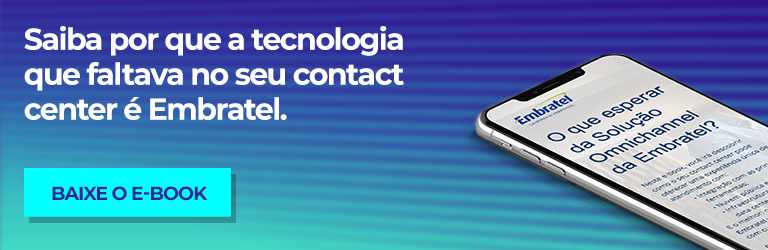 Clique no banner e baixe gratuitamente o e-book "O que esperar da Solução Omnichannel da Embratel?"